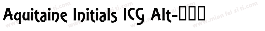 Aquitaine Initials ICG Alt字体转换